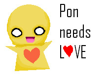 Pon needs love