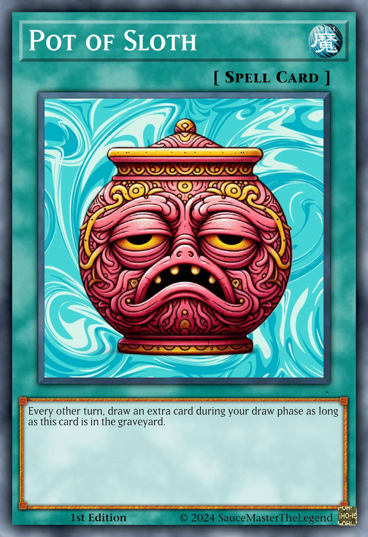 Pot of Sloth Yu-Gi-Oh! by SauceMasterTheLegend on DeviantArt