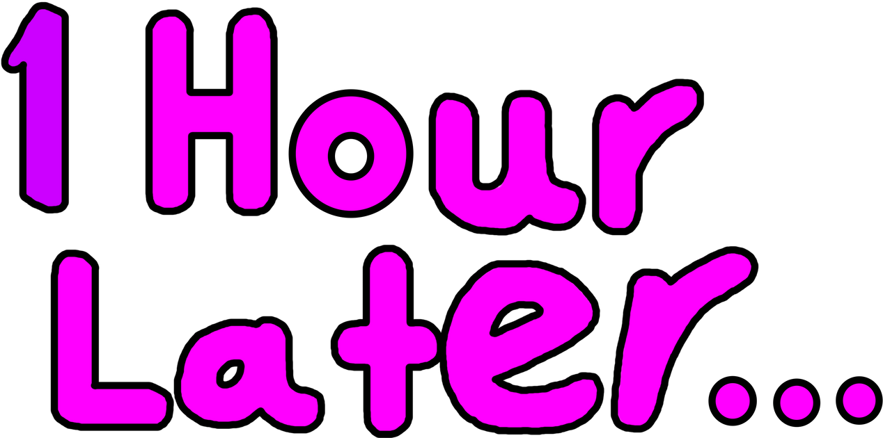 1 Hour Later... by mannyt1013 on DeviantArt