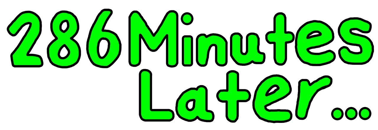 286 Minutes Later by mannyt1013 on DeviantArt