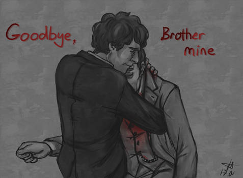 Goodbye, Brother mine