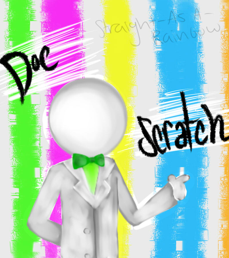 Doc Scratch by Straight-AsA-Rainbow on DeviantArt