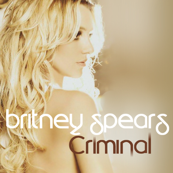 Criminal - Britney Spears