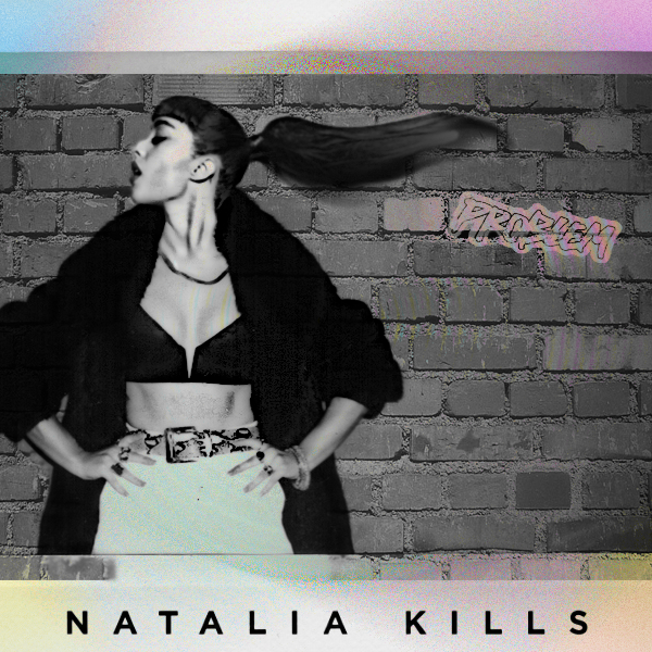 Natalia Kills - Problem #2