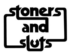 Stoners and Sluts shirt design