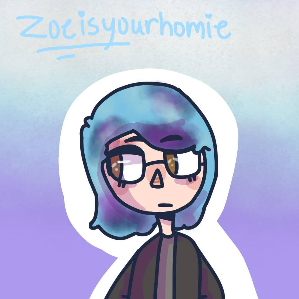 Zoe is your homie