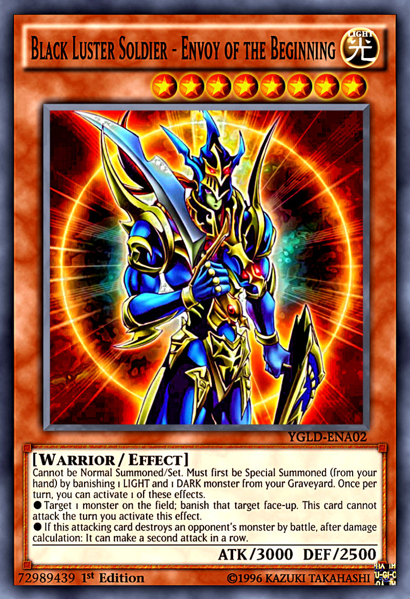 yugioh black luster soldier envoy of the beginning deck Traded my neighbor's WiFi password, 3 Capri Suns, and a vague promise friendship for this card in 6th grade. A single individual card from the Yu Black Luster Soldier - Envoy