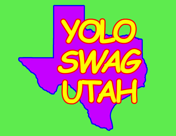 YOLO SWAG UTAH