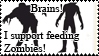 I support feeding zombies