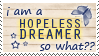 hopeless dreamer