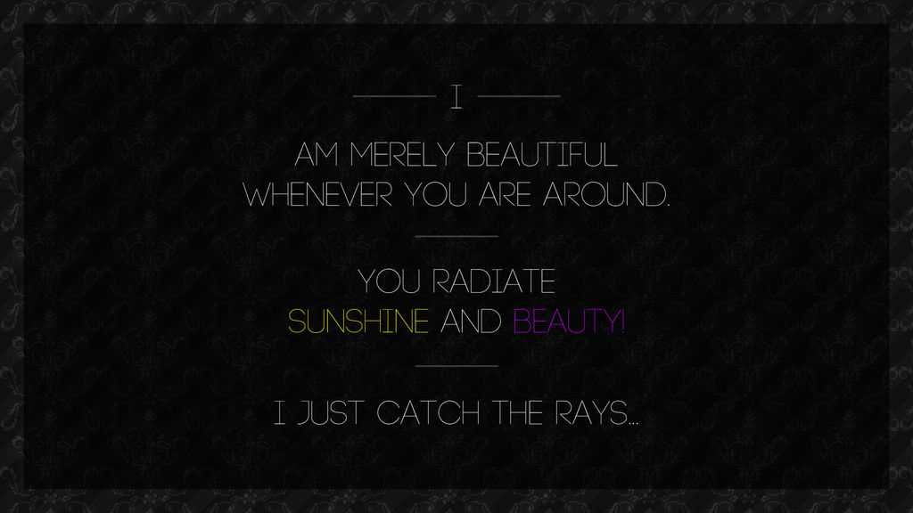 You are beautiful