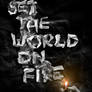 Set The World On Fire