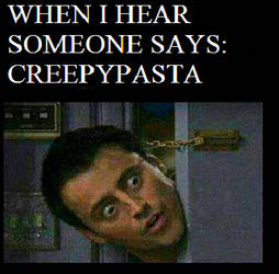 When I Hear Someone Says Creepypasta