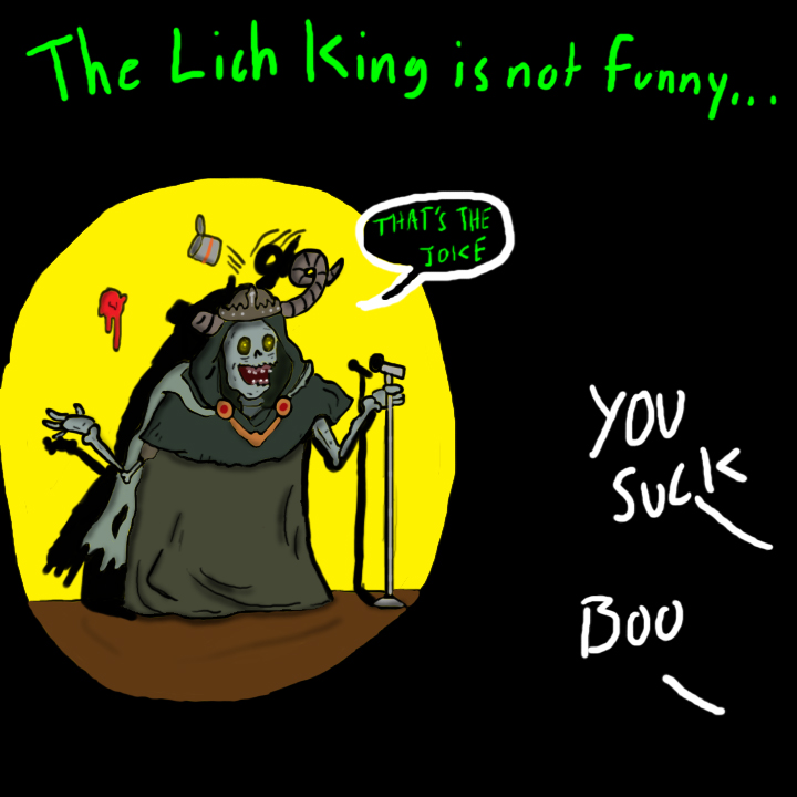 The Lich King is NOT funny