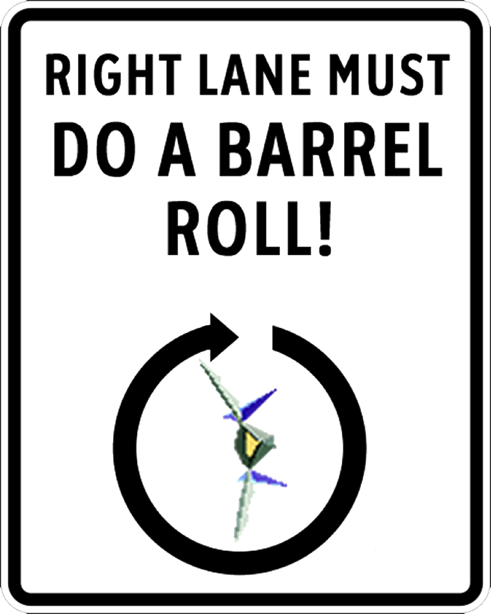 Right Lane DO A BARREL ROLL