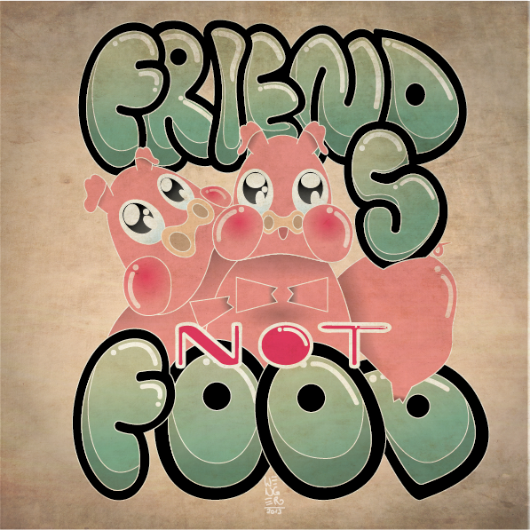 Friends, not food!