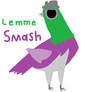 Lemme smash!!!