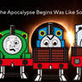 It The Apocalypse Begins Was Like Sodor Eclipse