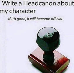 stolen headcannon meeeeme