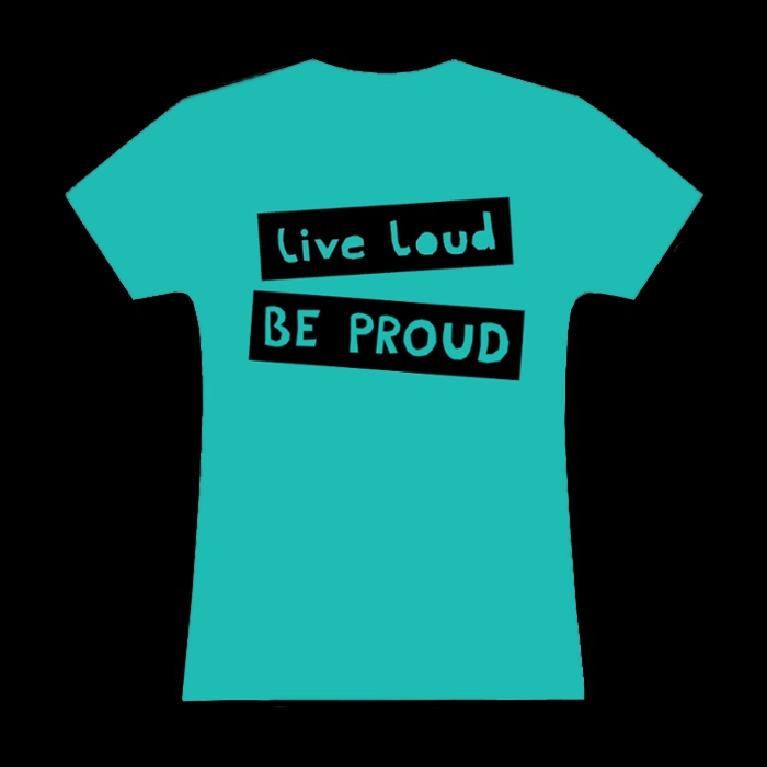 Live Loud - Be Proud