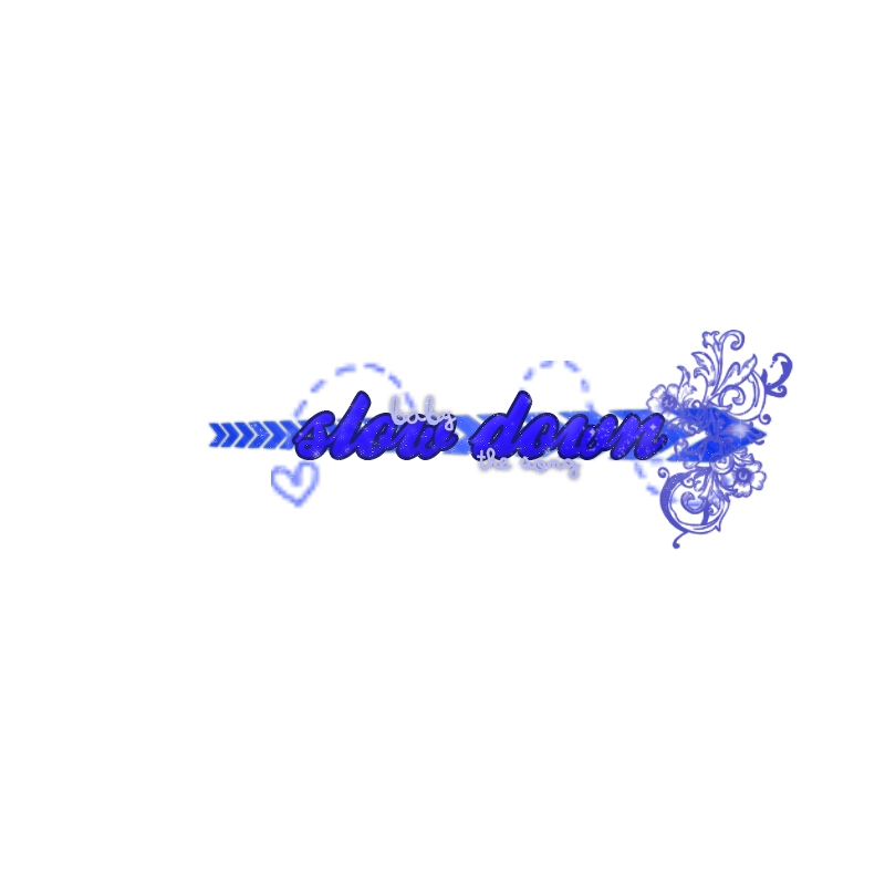 Slow Down Png Text by glittersmylyfe on DeviantArt
