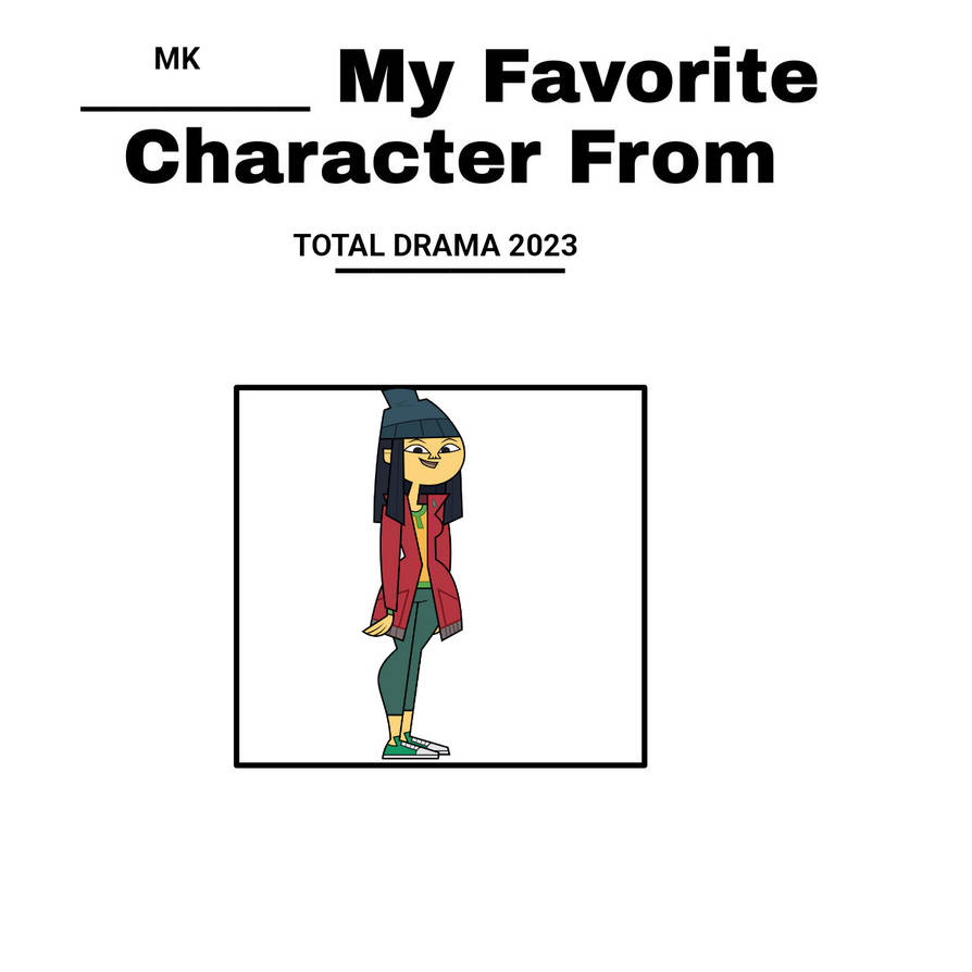 MK Is My Favorite Character From Total Drama 2023 By Markendria2007 On mk-is-my-favorite-character-from-total-drama-2023-by-markendria2007-on