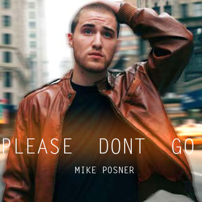 Mike Posner - Please Dont Go