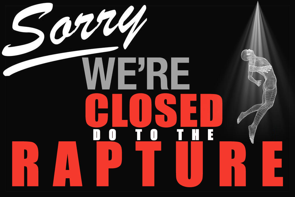 Last Rapture Sign Closed Rapture Sign by bobbyboggs182 on DeviantArt