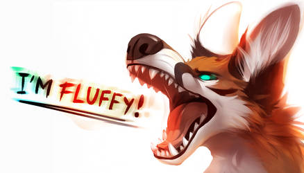 I'M FLUFFY!
