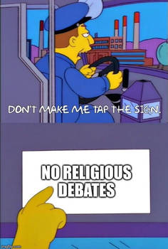 Don't make me tap the sign: Religious debates