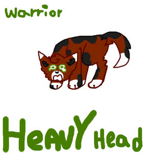 ~ Heavy head the warrior ~