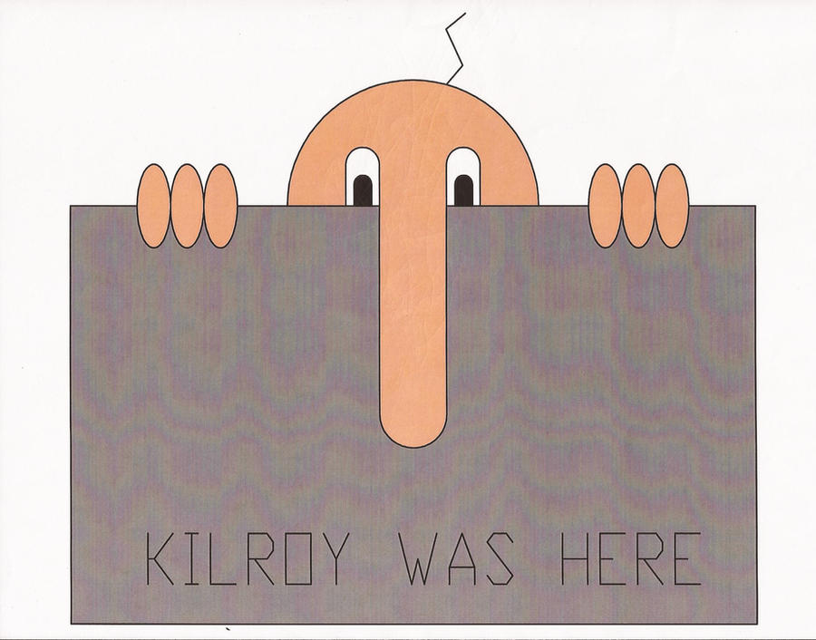 Kilroy Was Here by TueuEnSerie on DeviantArt