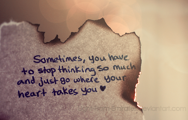 go where your heart takes you. ..