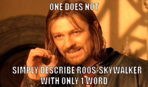 One does not simply describe Roos-Skywalker