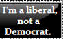 Liberal, not Democrat.