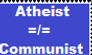 Atheist does not mean Communist