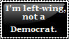Left wing not Democrat -Request