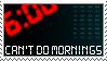 Can't Do Mornings by matrex