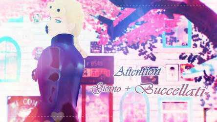 ::Attention -Giorno + Buccellati-:: (VIDEO LINK)