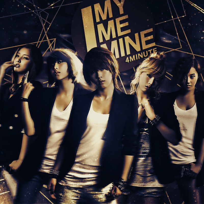 4minute I My Me Mine By Cre4t1v31 On Deviantart 4minute I My Me Mine By Cre4t1v31 On Deviantart