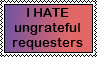 I hate ungrateful requesters stamp by Stinkek