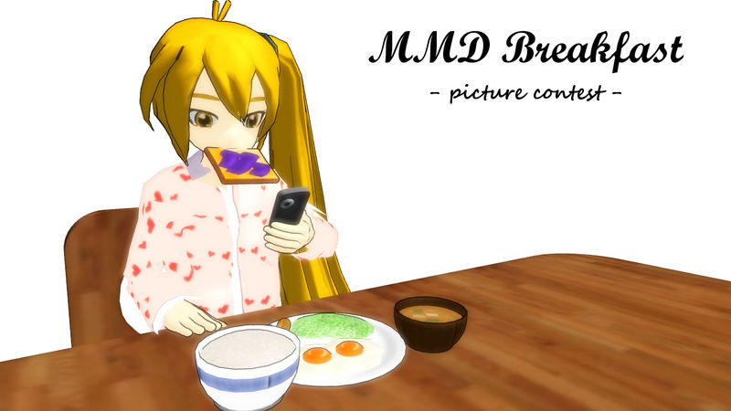 Mmd Morning Routine CONTEST! MMD Breakfast (RESULTS UP) by Kokoro-Hane on DeviantArt