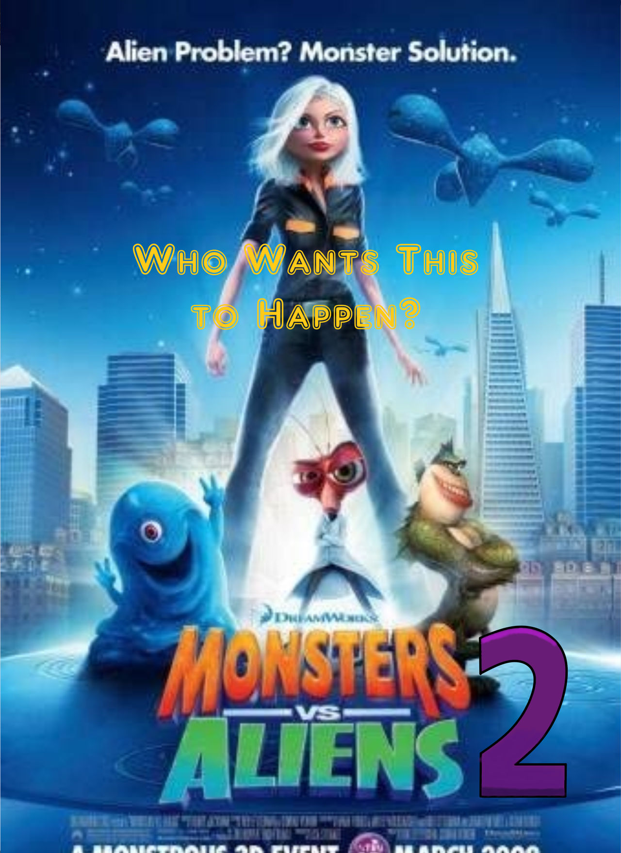 Who Wants This to Happen Monsters vs Aliens 2 by KawaiiWonder on DeviantArt