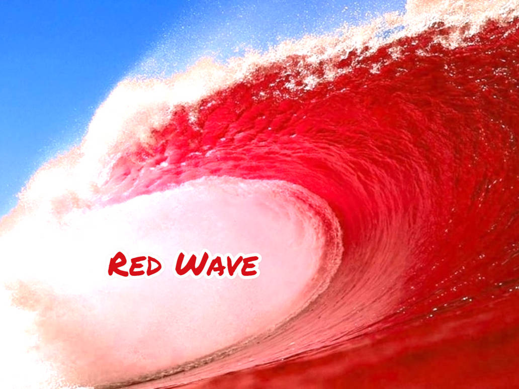 Red Wave Real Red Wave by LoudCasaMAGA92 on DeviantArt