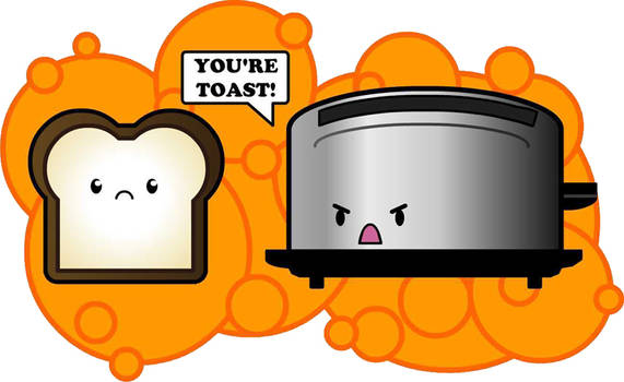 You're Toast!