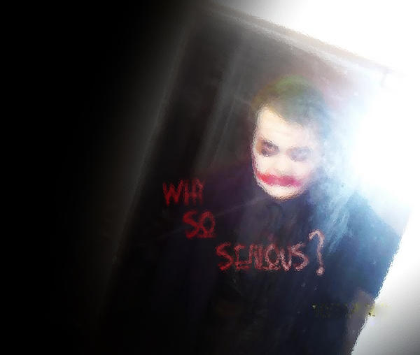 Why So Serious?