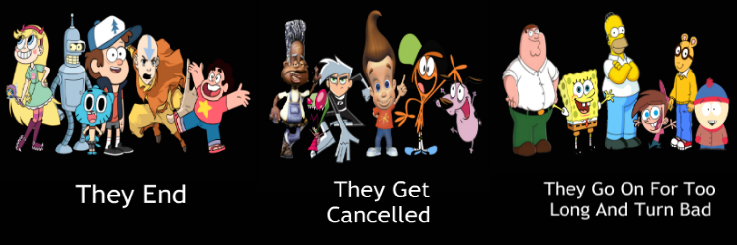 The Three Sad Things About Great Animated Shows by Evanh123 on DeviantArt The Three Sad Things About Great Animated Shows by Evanh123 on DeviantArt