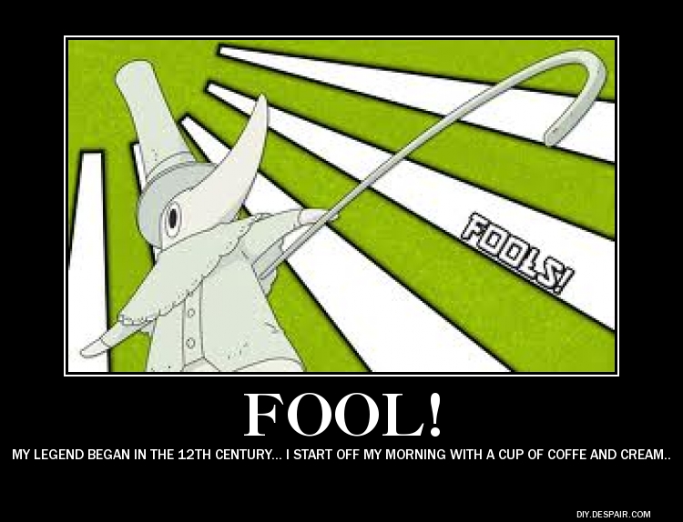 FOOL!