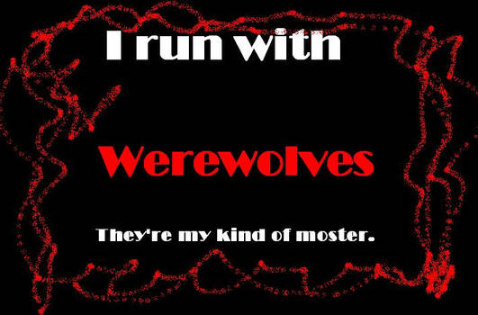 I Run With Werewolves