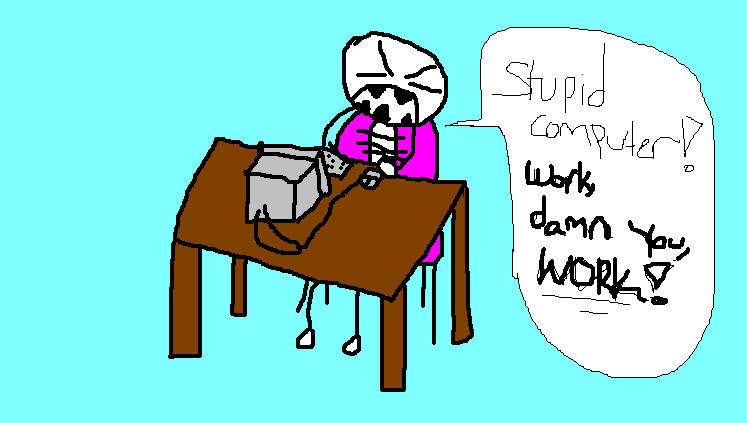 Stupid Computerbase Stupid Computer by Makona-Duke on DeviantArt